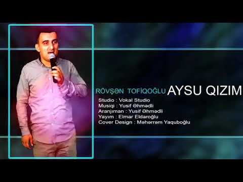 Rovsen Tofiqoglu - Aysu Qizim 2019